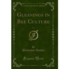 Gleanings in Bee Culture, Vol. 2 (Classic Reprint)