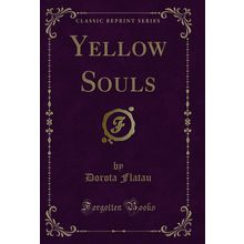 Yellow Souls (Classic Reprint)