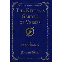 The Kittens Garden of Verses (Classic Reprint)