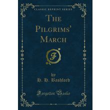 The Pilgrims' March (Classic Reprint)