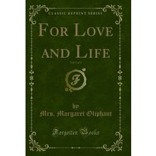 For Love and Life, Vol. 1 of 3 (Classic Reprint)