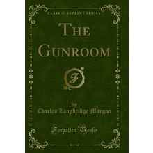 The Gunroom (Classic Reprint)