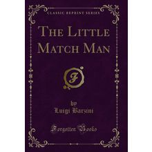 The Little Match Man (Classic Reprint)