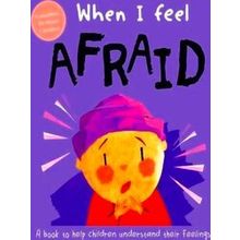 A Children's Book About Emotions When I Feel Afraid - Sharie Coombes