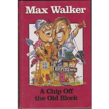 A Chip Off the Old Block, by Max Walker. HC