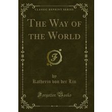 The Way of the World (Classic Reprint)