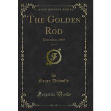 The Golden Rod, Vol. 19: December, 1909 (Classic Reprint)