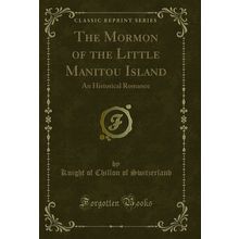 The Mormon of the Little Manitou Island: An Historical Romance