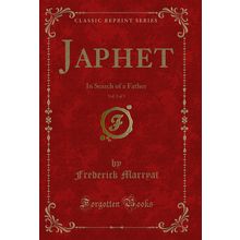 Japhet, Vol. 3 of 3: In Search of a Father (Classic Reprint)