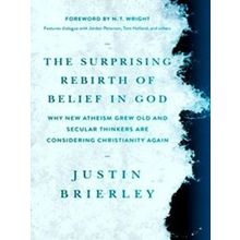 Surprising Rebirth Of Belief In God, The