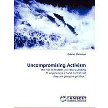 Uncompromising Activism - Gabriel Chrisman