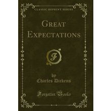 Great Expectations (Classic Reprint)
