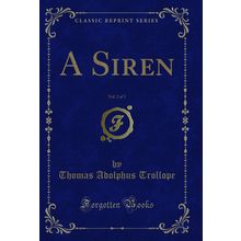 A Siren, Vol. 2 of 3 (Classic Reprint)