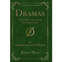 Dramas: The Witch of Rosenburg; The Hidden Gem (Classic Reprint)