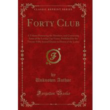 Forty Club (Classic Reprint)