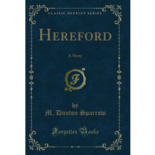 Hereford: A Story (Classic Reprint)