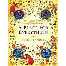 A Place For Everything The Curious History Of Alphabetical Order