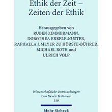 Wissenschaftliche Untersuchungen Zum Neuen Testament Ethik Der Zeit - Zeiten Der