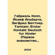 Gabriel Kopp, Joseph Alberti, Siegfried Buttner. Tamtam: Erster Kontakt Deutsch