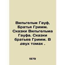 Wilhelm Gauf, Brothers Grimm. Tales by Wilhelm Gauf. Tales by Brothers Grimm. In