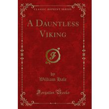A Dauntless Viking (Classic Reprint)