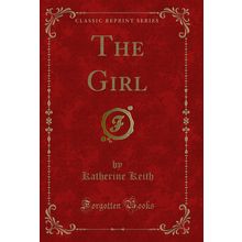 The Girl (Classic Reprint)