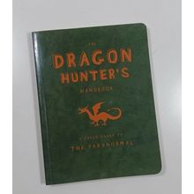 The Dragon Hunter's Handbook : Field Guides to the Paranormal by Lori Summers PB