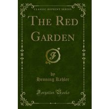 The Red Garden (Classic Reprint)