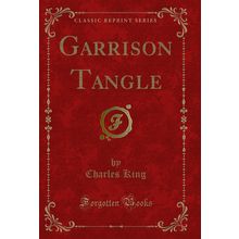 Garrison Tangle (Classic Reprint)