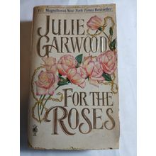 For the Roses - Mass Market Paperback By Garwood, Julie - GOOD