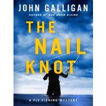 A Fly Fishing Mystery-The Nail Knot