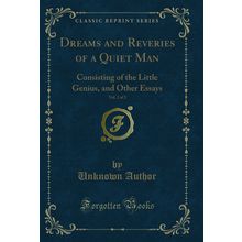 Dreams and Reveries of a Quiet Man, Vol. 2 of 2 (Classic Reprint)