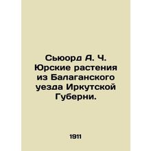 Seward A. C. Jurassic Plants from Balagan County in Irkutsk Province. In Russian