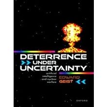Deterrence under Uncertainty - Edward Geist