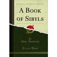 A Book of Sibyls (Classic Reprint)