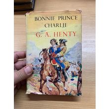 1955 G A HENTY "BONNIE PRINCE CHARLIE" LATIMER HOUSE FICTION HARDBACK BOOK (P3)