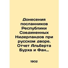 Reports of the Envoys of the Republic of the Netherlands to the Russian Court.