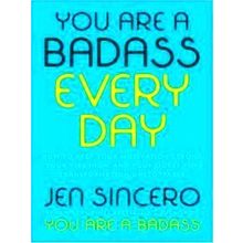 You Are A Badass Every Day How To Keep Your Motivation Strong, Your Vibe High, A