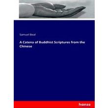 A Catena of Buddhist Scriptures from the Chinese
