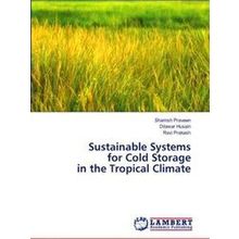 Sustainable Systems for Cold Storage in the Tropical Climate - Shamsh Praveen