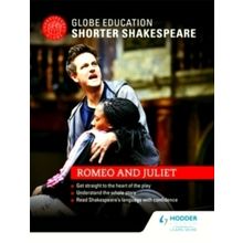 Globe Education Shorter Shakespeare: Romeo and Juliet by Globe Education