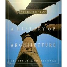 A History of Architecture - Settings and Rituals - Spiro Kostof; Greg Castillo