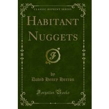 Habitant Nuggets (Classic Reprint)