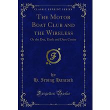 The Motor Boat Club and the Wireless: Or the Dot, Dash and Dare Cruise