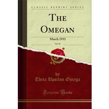 The Omegan, Vol. 10: March 1933 (Classic Reprint)