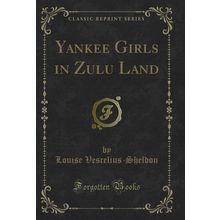 Yankee Girls in Zulu Land (Classic Reprint)