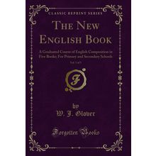 The New English Book, Vol. 1 of 5 (Classic Reprint)