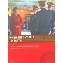 When The Sky Fell To Earth, The New Crackdown In Buddhism In Tibet (Includes Sou