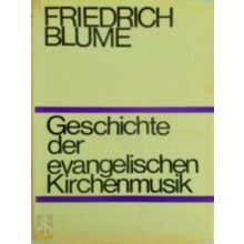 Geschichte der Evangelischen Kirchenmusik - Friedrich Blume