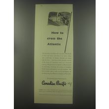 1954 Canadian Pacific Ad - How to cross the Atlantic